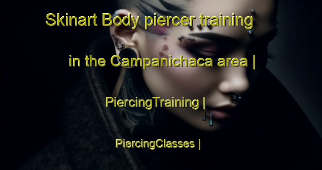 Skinart Body piercer training in the Campanichaca area | PiercingTraining | PiercingClasses | SkinartTraining-Mexico